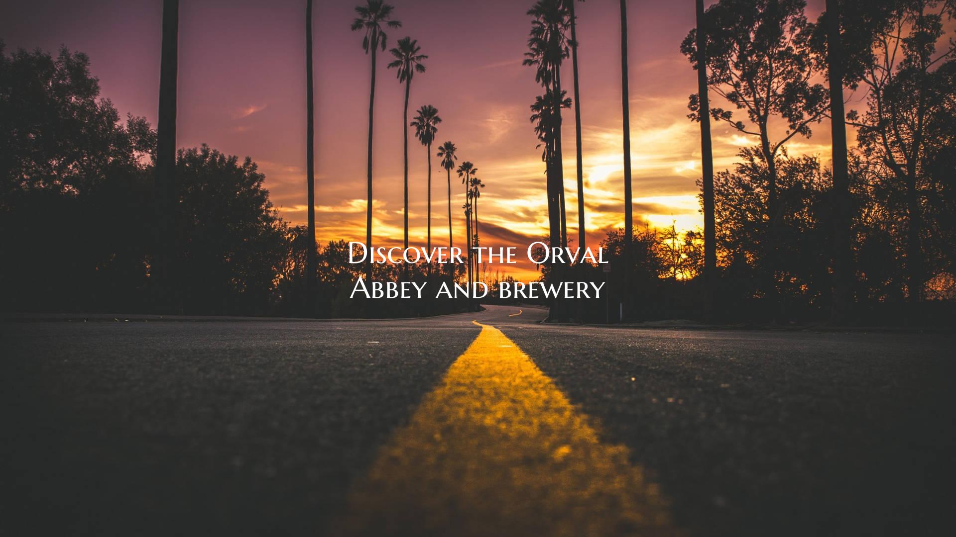 Discover the Orval Abbey and brewery