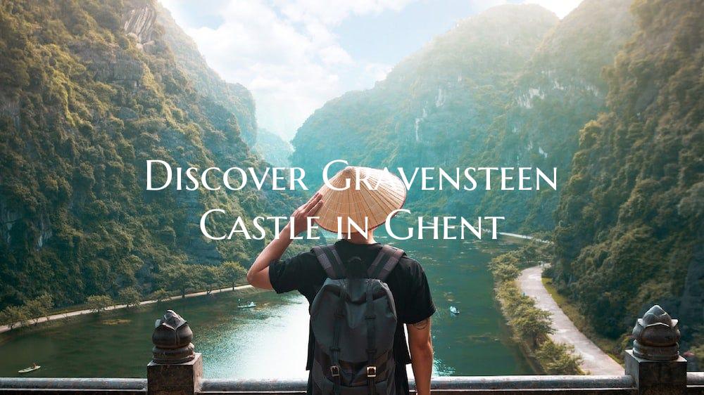 Discover Gravensteen Castle in Ghent